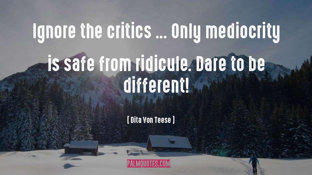 Dare To Be Different quotes by Dita Von Teese