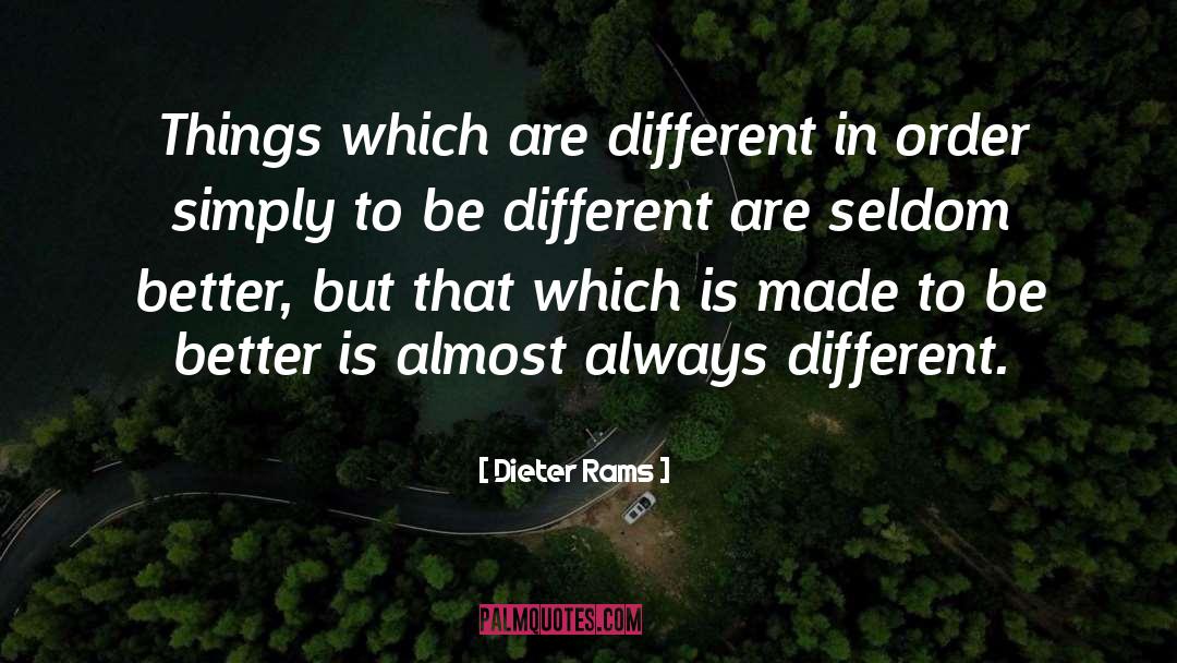 Dare To Be Different quotes by Dieter Rams