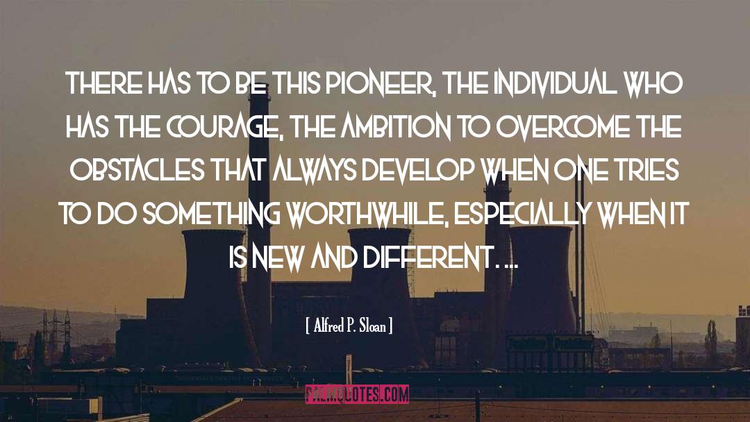 Dare To Be Different quotes by Alfred P. Sloan