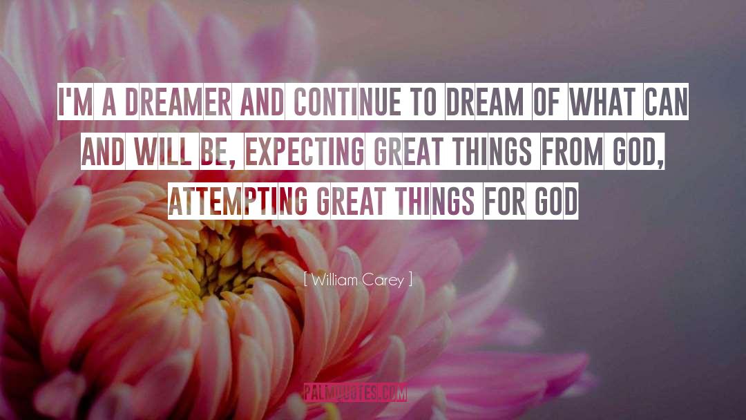 Dare To Be Great quotes by William Carey