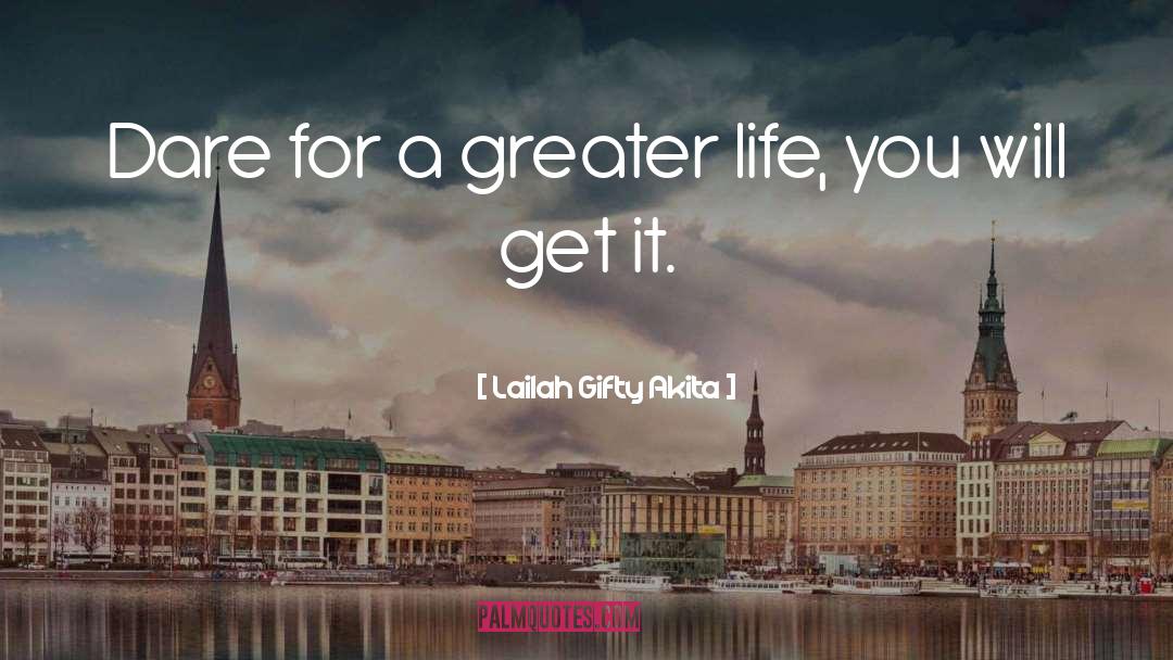 Dare To Be Great quotes by Lailah Gifty Akita