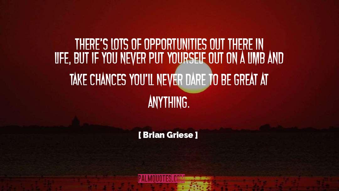 Dare To Be Great quotes by Brian Griese