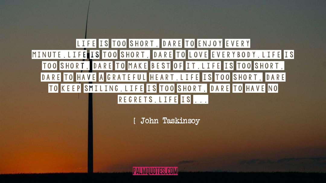 Dare To Be More quotes by John Taskinsoy