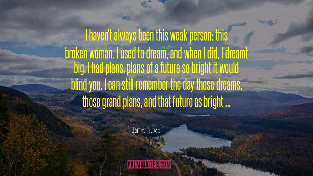 Dare To Dream Big quotes by Harper Sloan
