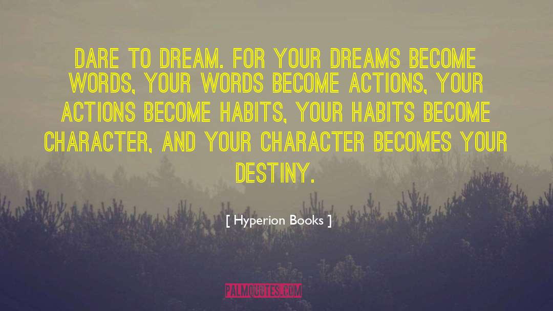 Dare To Dream Big quotes by Hyperion Books