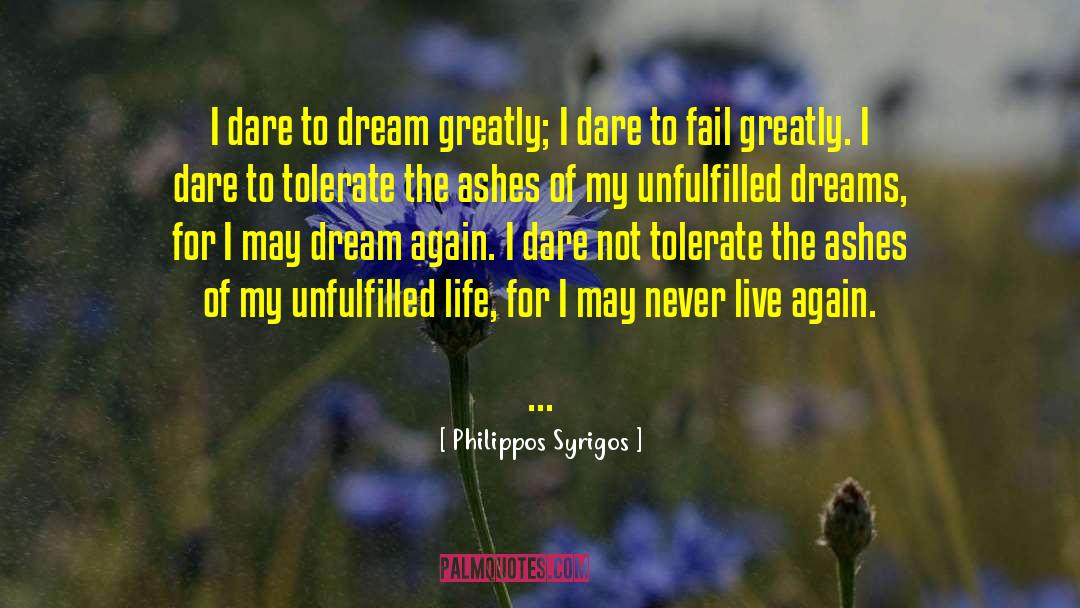 Dare To Dream quotes by Philippos Syrigos