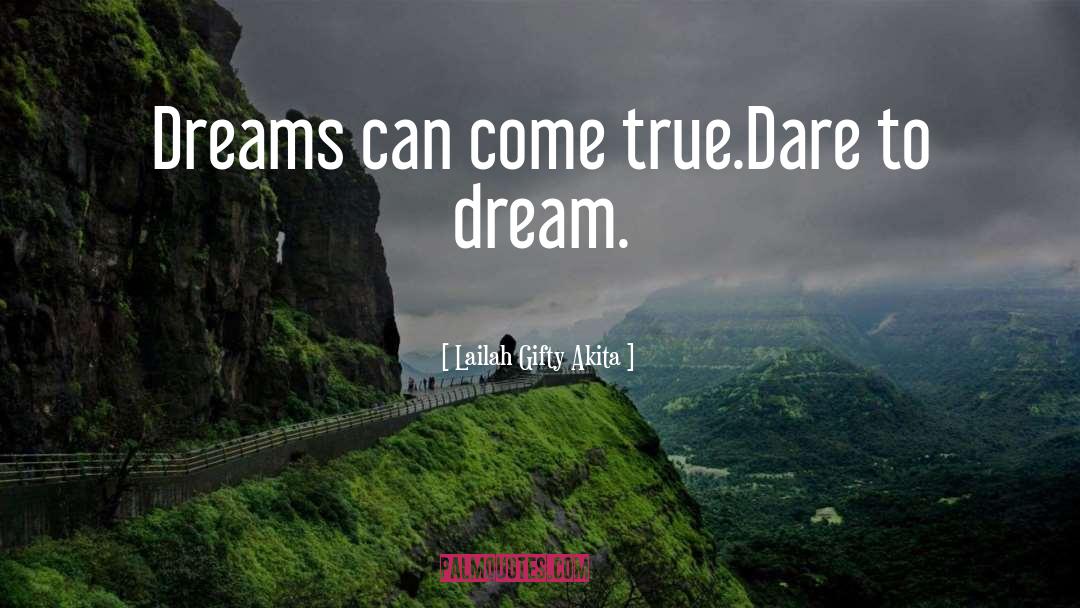 Dare To Dream quotes by Lailah Gifty Akita