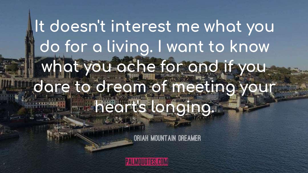 Dare To Dream quotes by Oriah Mountain Dreamer