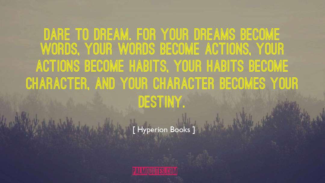 Dare To Dream quotes by Hyperion Books