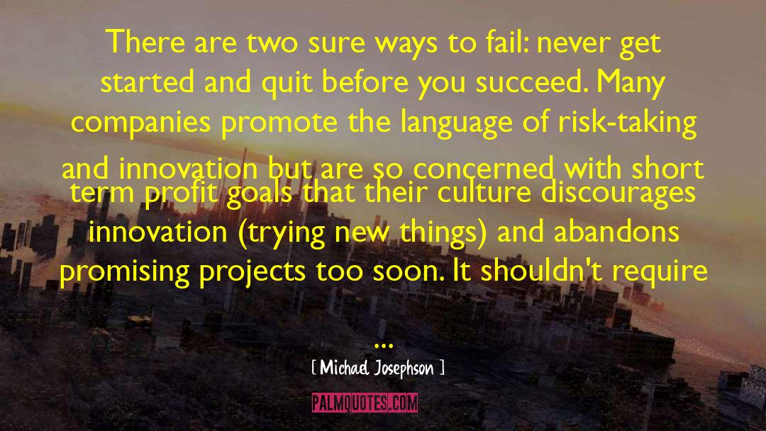 Dare To Fail quotes by Michael Josephson