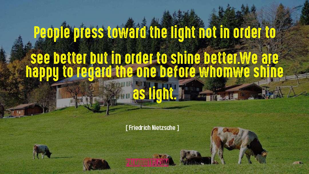Dare To Shine quotes by Friedrich Nietzsche