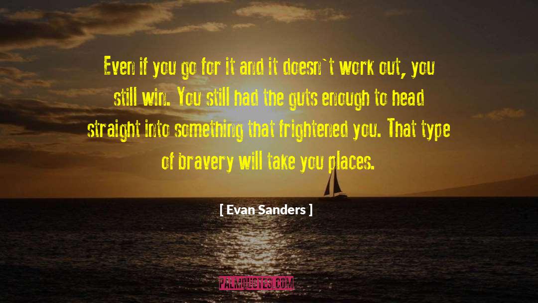 Dare To Try quotes by Evan Sanders