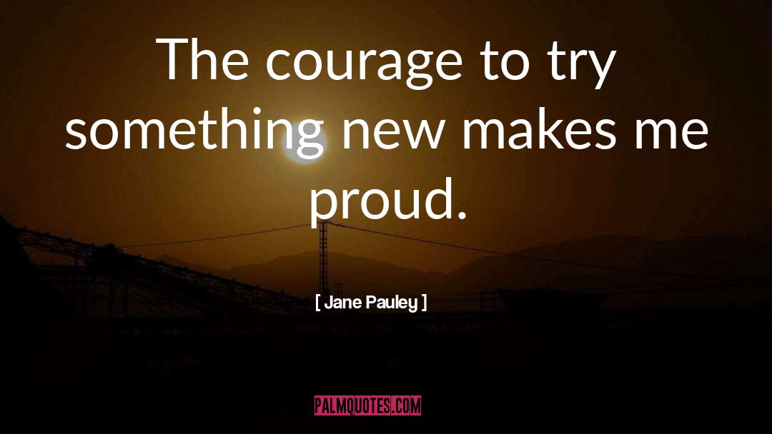 Dare To Try Something New quotes by Jane Pauley