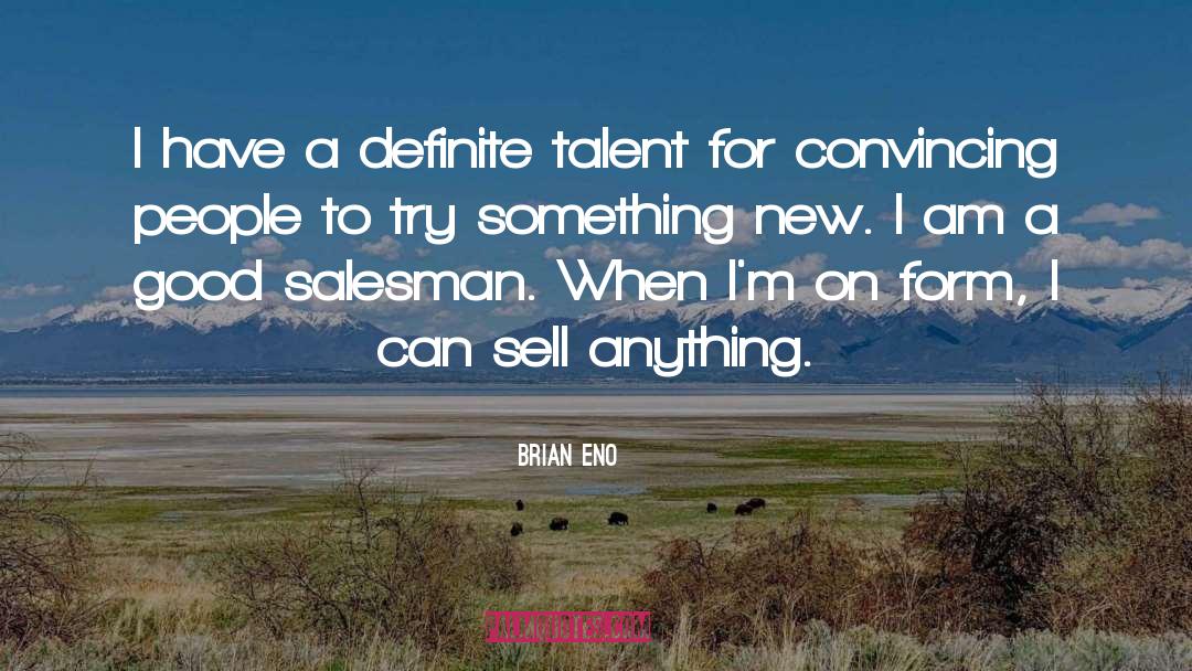 Dare To Try Something New quotes by Brian Eno