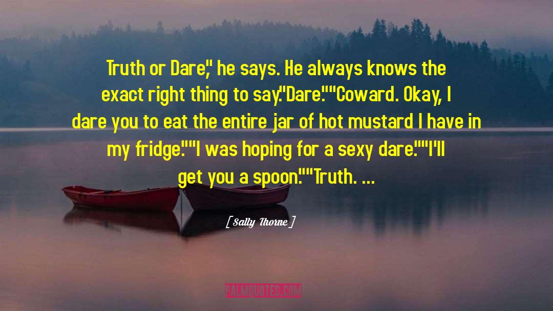 Dare You To quotes by Sally  Thorne