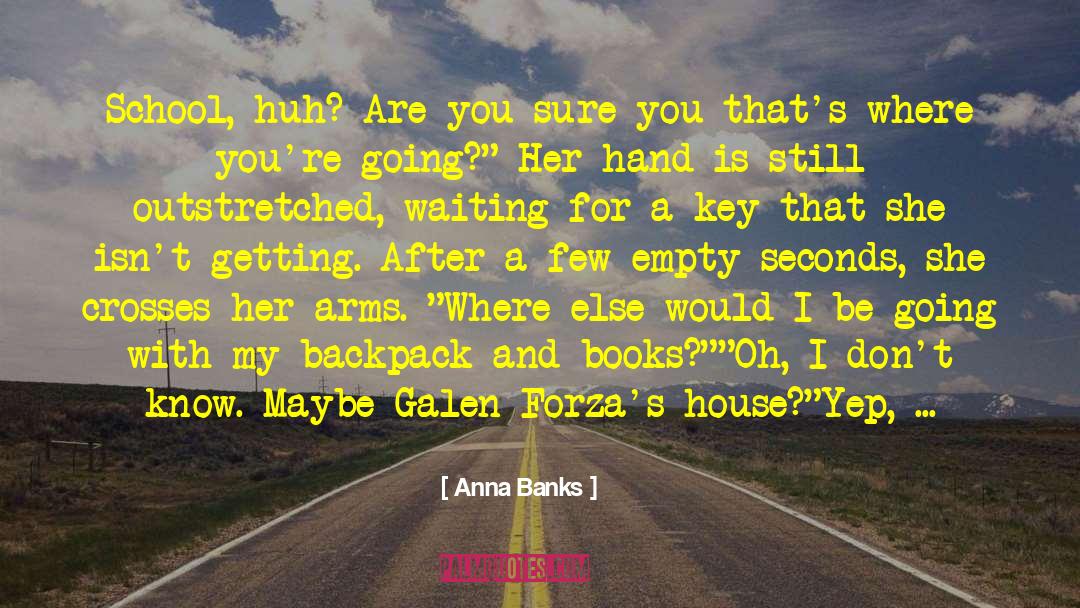 Dare You To quotes by Anna Banks