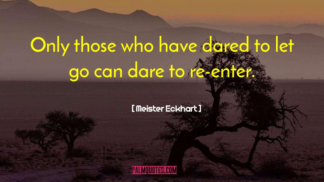 Dared quotes by Meister Eckhart
