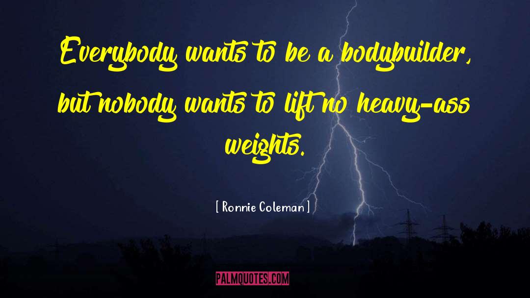 Darezzo Bodybuilder quotes by Ronnie Coleman