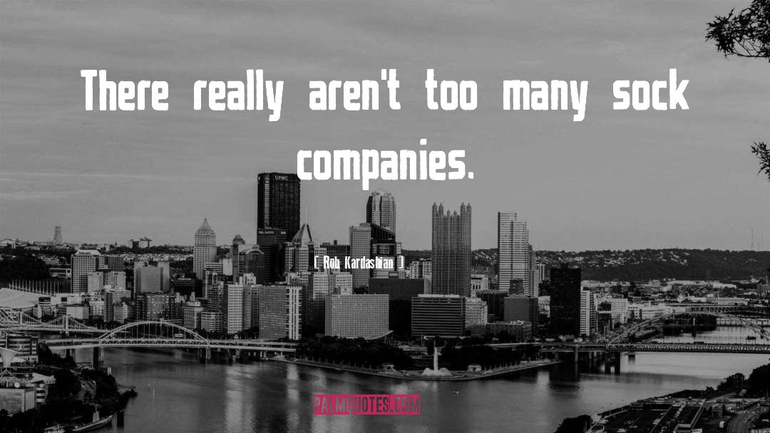 Dargent Companies quotes by Rob Kardashian