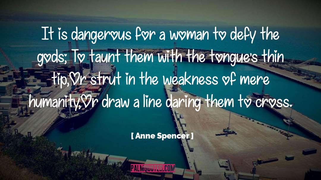 Daring quotes by Anne Spencer