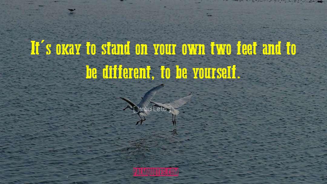 Daring To Be Different And Stand Out quotes by Jared Leto