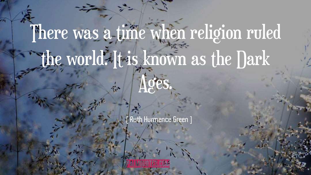 Dark Ages Religion quotes by Ruth Hurmence Green