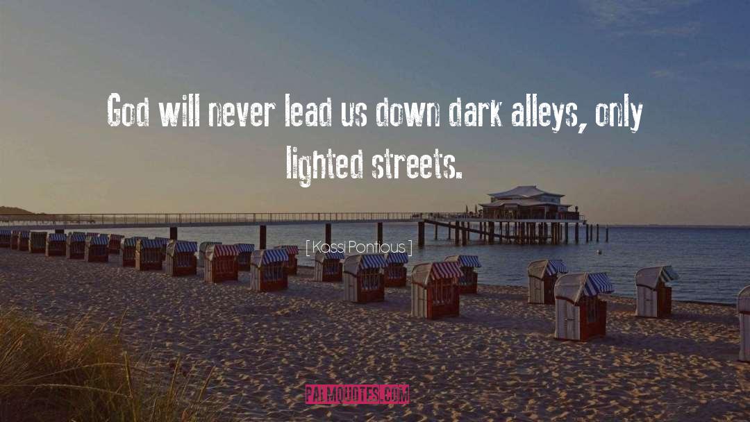 Dark Alleys quotes by Kassi Pontious