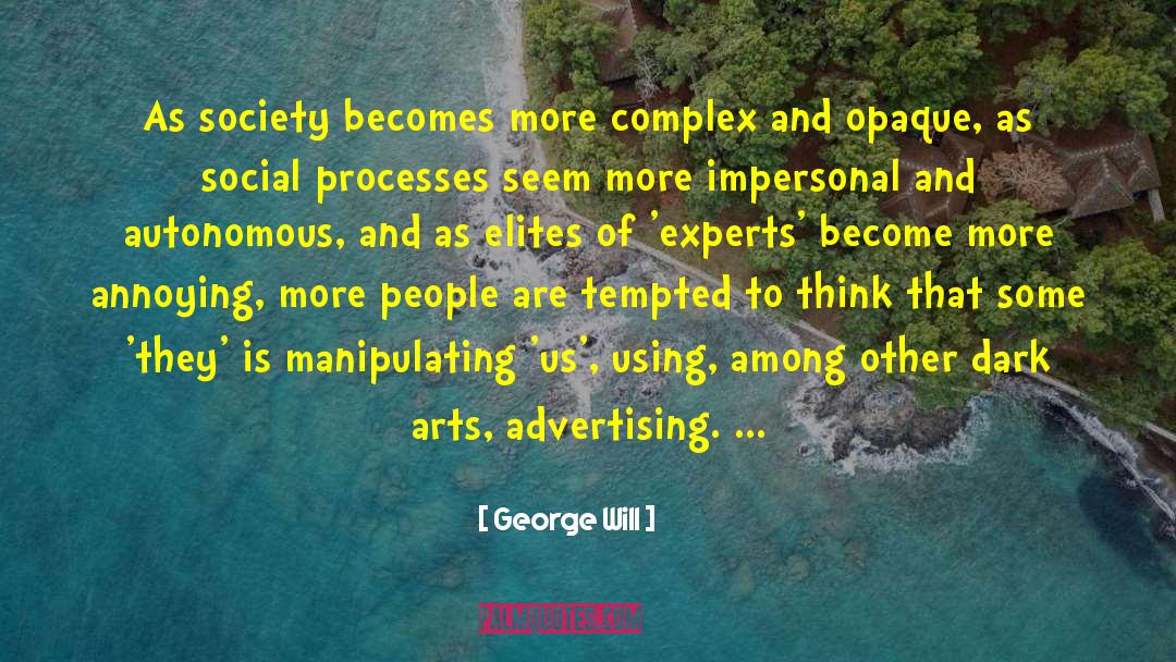 Dark Art quotes by George Will