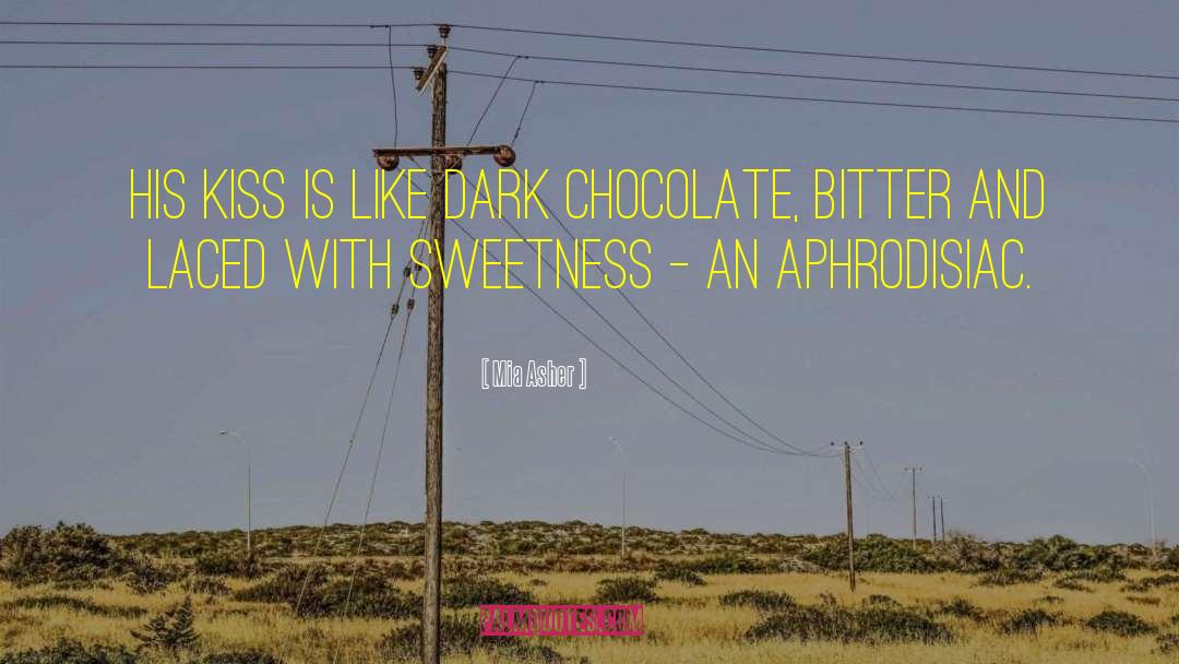 Dark Chocolate quotes by Mia Asher