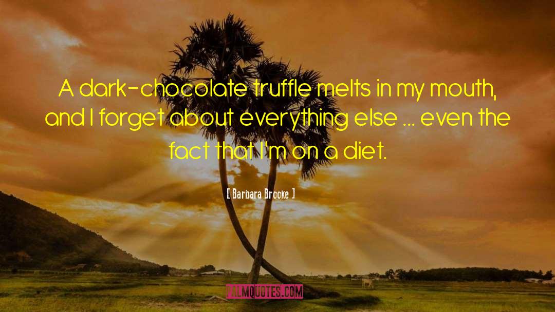 Dark Chocolate quotes by Barbara Brooke