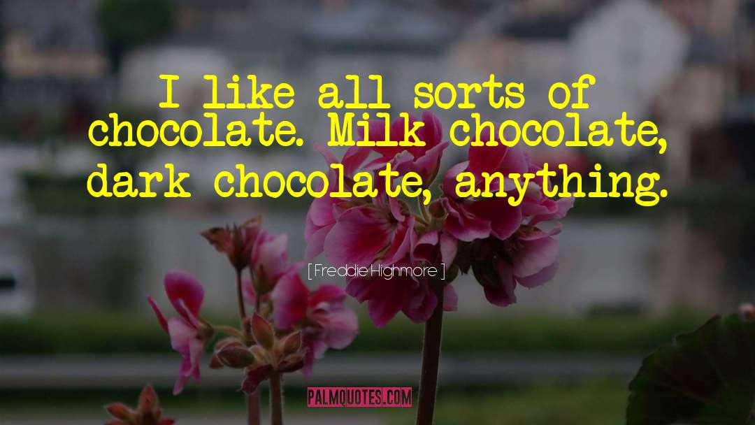 Dark Chocolate quotes by Freddie Highmore