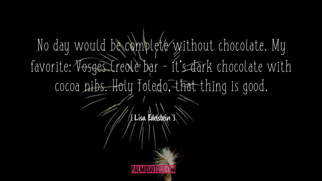 Dark Chocolate quotes by Lisa Edelstein