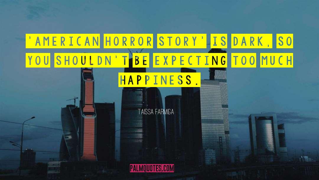 Dark City quotes by Taissa Farmiga