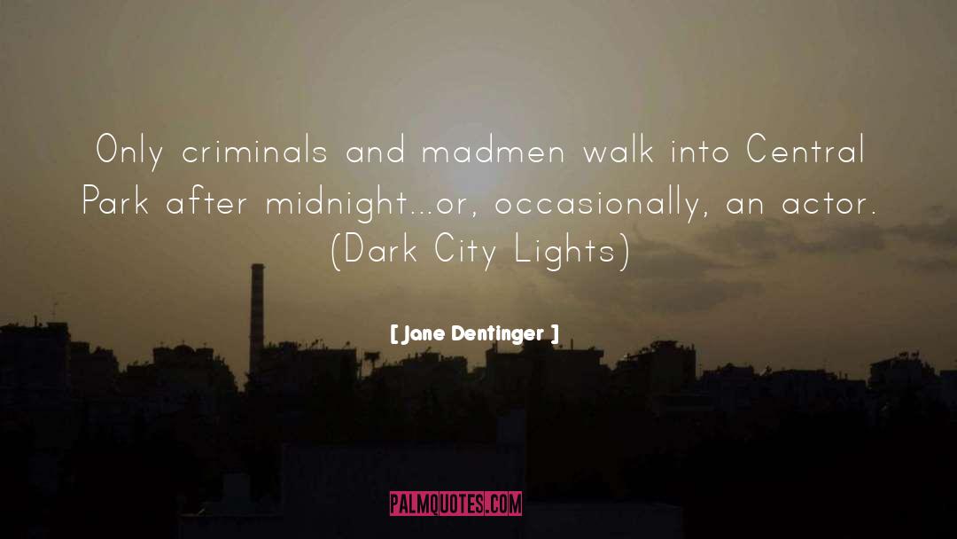 Dark City quotes by Jane Dentinger