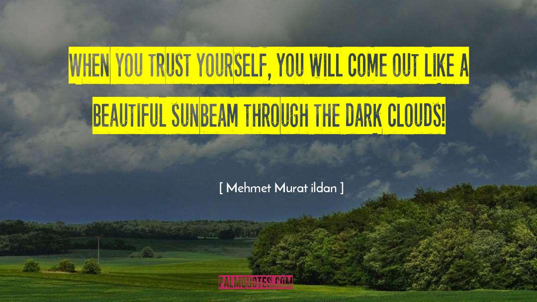 Dark Clouds quotes by Mehmet Murat Ildan