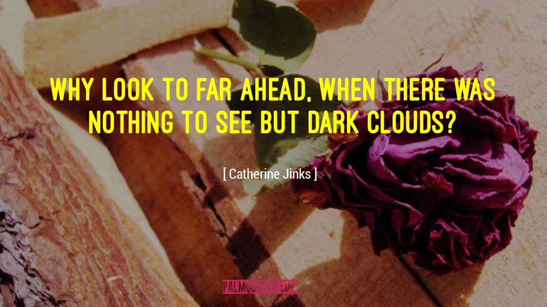 Dark Clouds quotes by Catherine Jinks