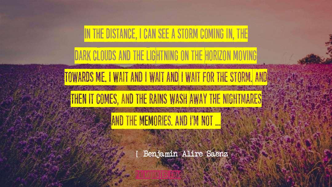 Dark Clouds quotes by Benjamin Alire Saenz