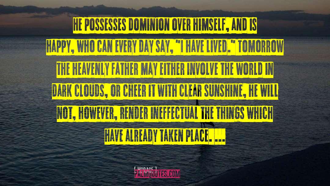 Dark Clouds quotes by Horace
