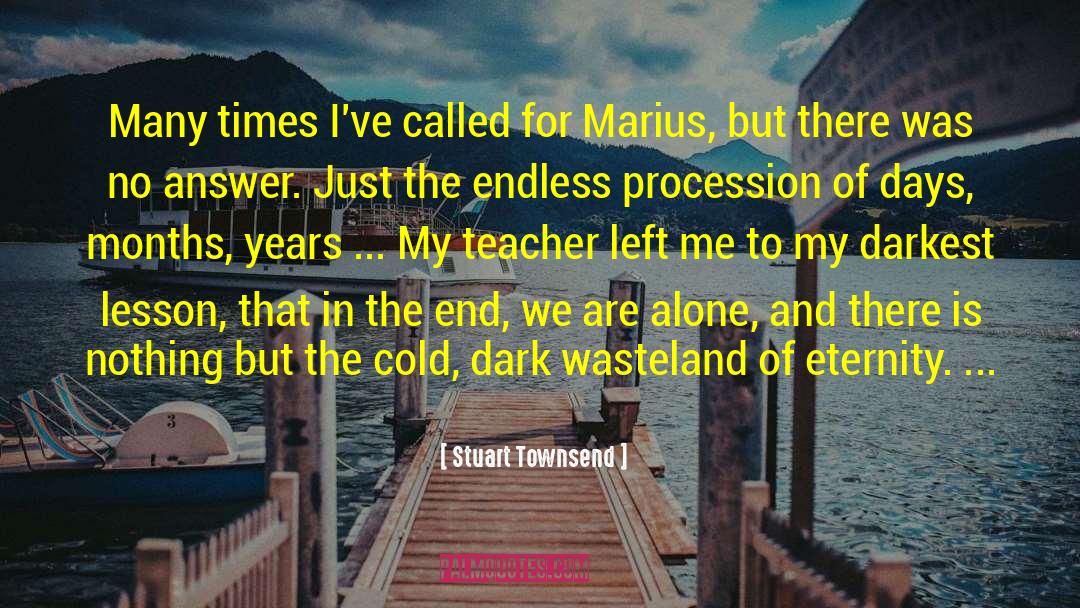 Dark Days Ahead quotes by Stuart Townsend