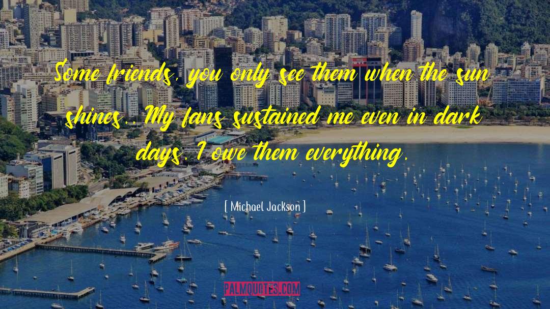 Dark Days Deceit quotes by Michael Jackson