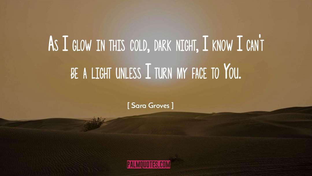 Dark Days quotes by Sara Groves