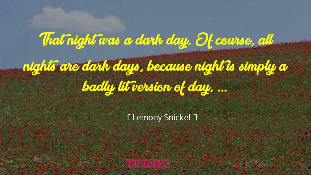 Dark Days quotes by Lemony Snicket