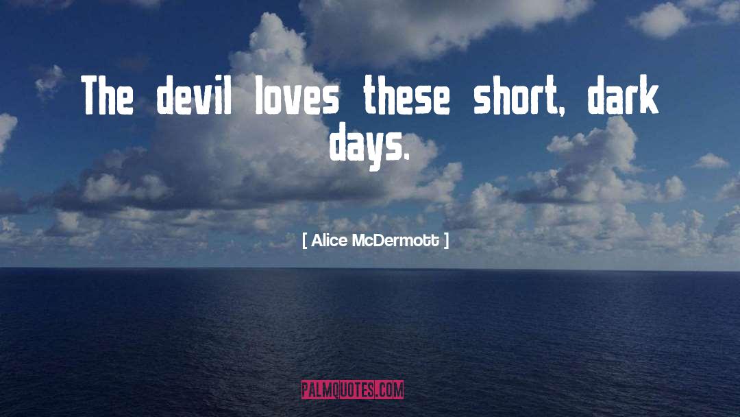 Dark Days quotes by Alice McDermott