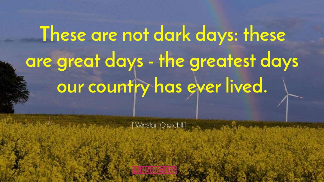 Dark Days quotes by Winston Churchill