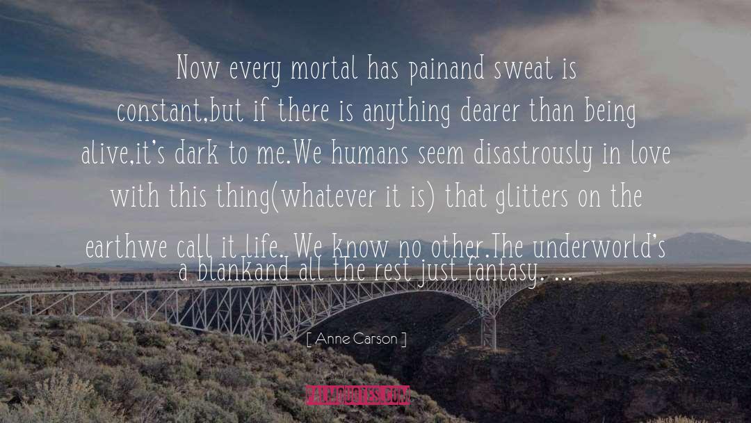Dark Death Comedy quotes by Anne Carson