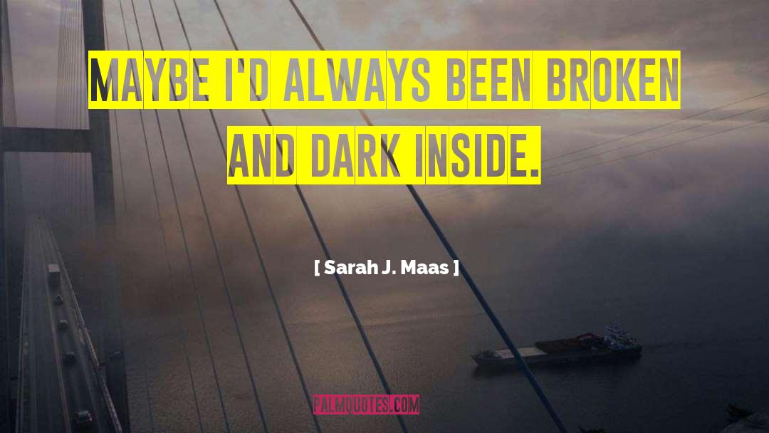 Dark Depressing quotes by Sarah J. Maas