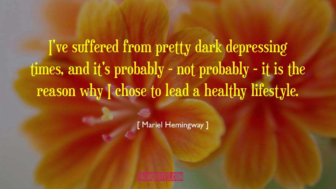 Dark Depressing quotes by Mariel Hemingway
