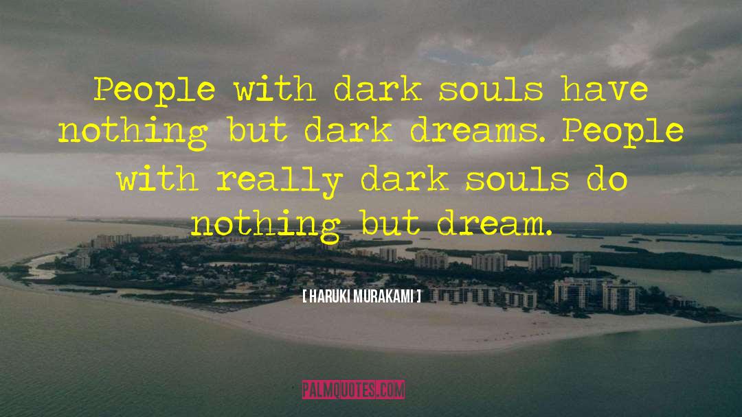 Dark Dreams quotes by Haruki Murakami