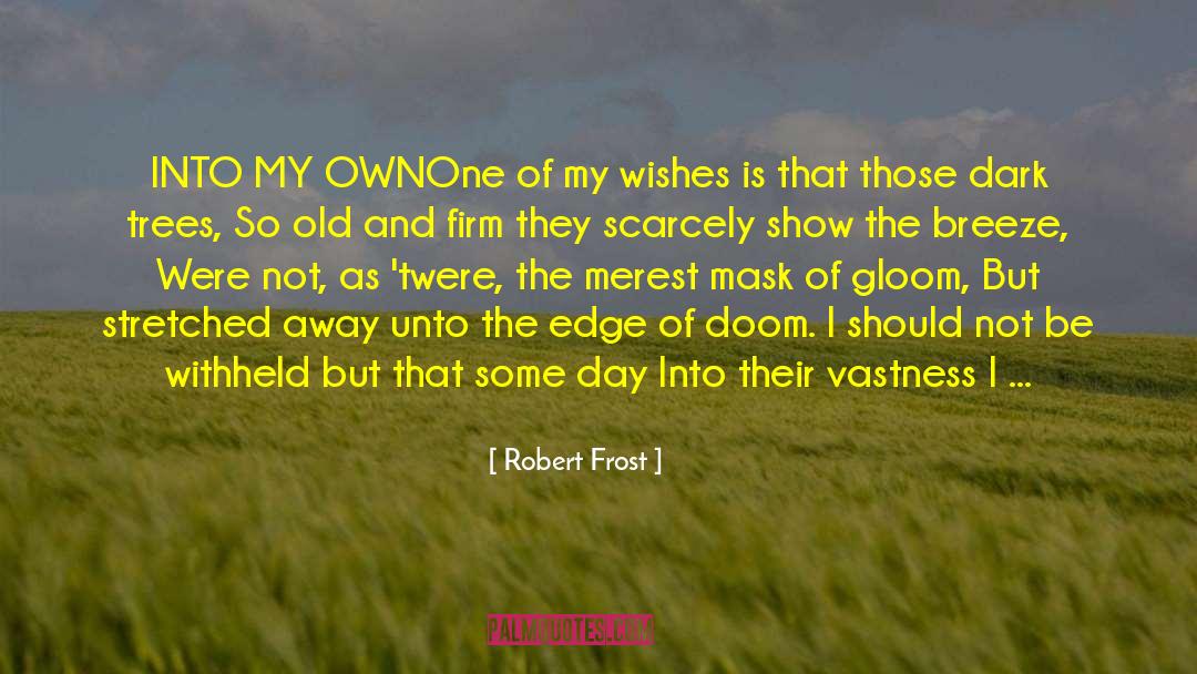 Dark Fae quotes by Robert Frost