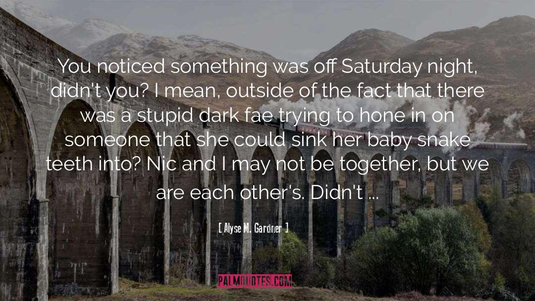 Dark Fae quotes by Alyse M. Gardner